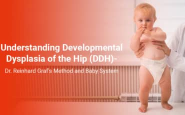 Understanding Developmental Dysplasia of the Hip (DDH): Dr. Reinhard Graf's Method and Baby System 